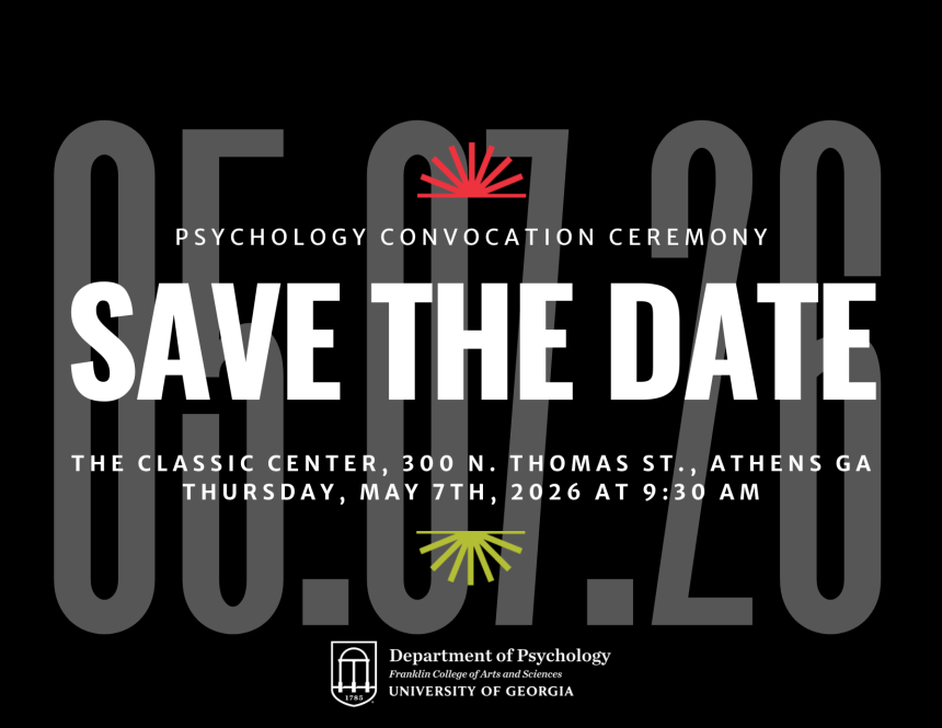 Save the date for the Psychology convocation on May 7 2026 at the classic center